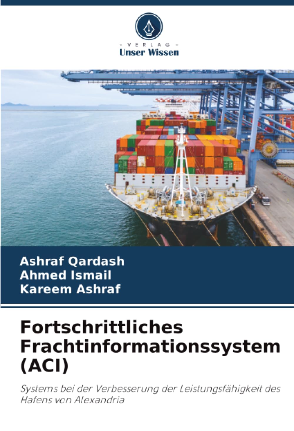 Fortschrittliches Frachtinformationssystem (ACI): Systems bei der Verbesserung der Leistungsfähigkeit des Hafens von Alexandria