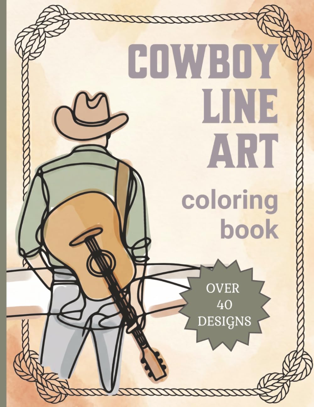 Cowboy Line Art Coloring Book: Creative Coloring & Stress Relief for Adults, Seniors & Teens | Over 40 Designs (Country's Cool Again)