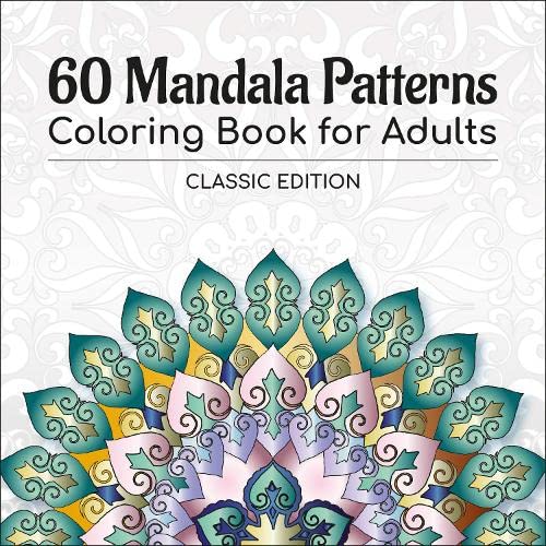 60 Mandala Patterns Coloring Book for Adults: Classic Edition
