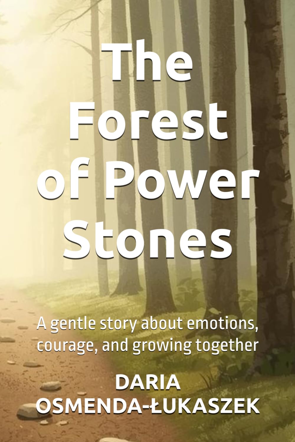 The Forest of Power Stones: A gentle story about emotions, courage, and growing together (Forest Stories)
