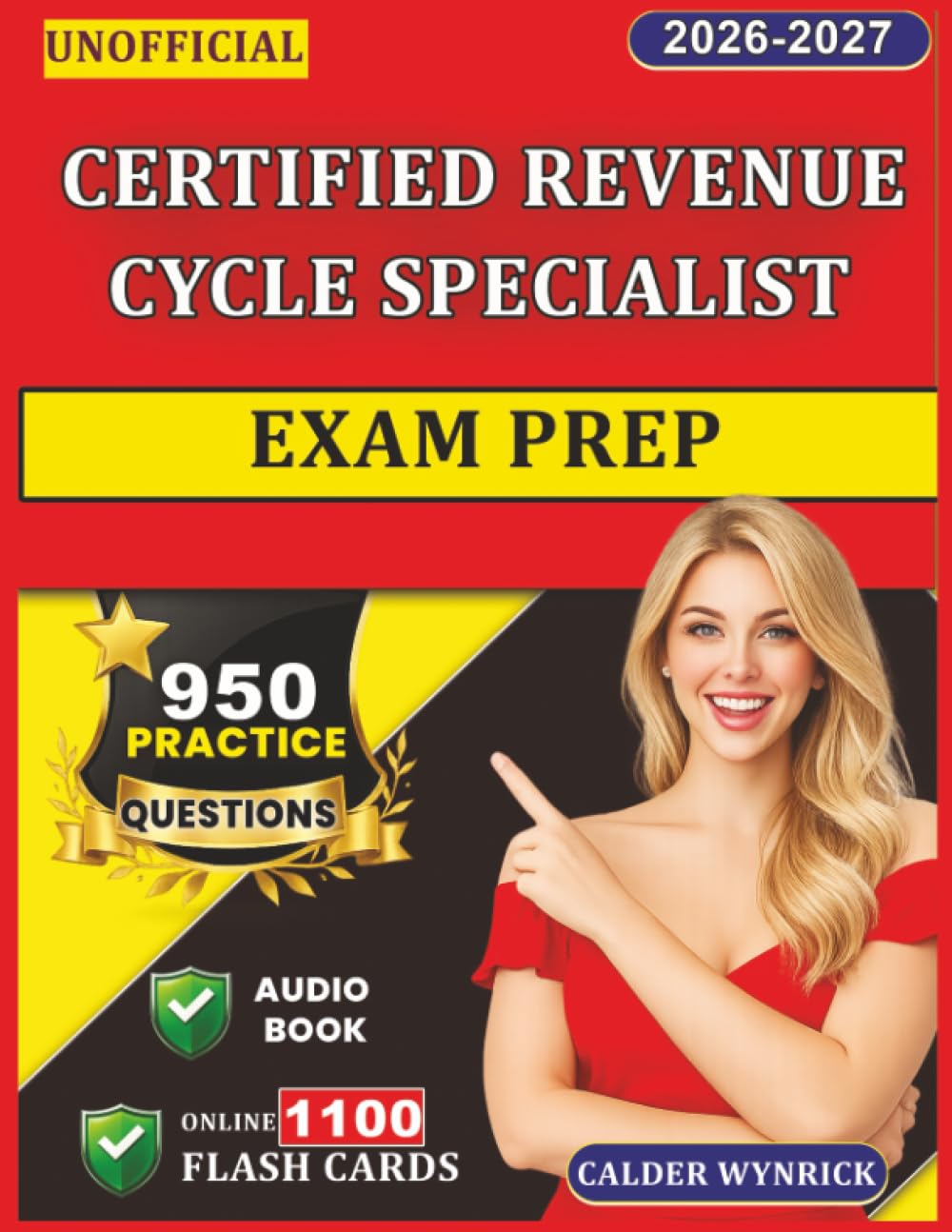 Unofficial Certified Revenue Cycle Specialist Exam Prep: CRCS Study Guide with 950 Exam-Style Practice Questions and Detailed Explanations