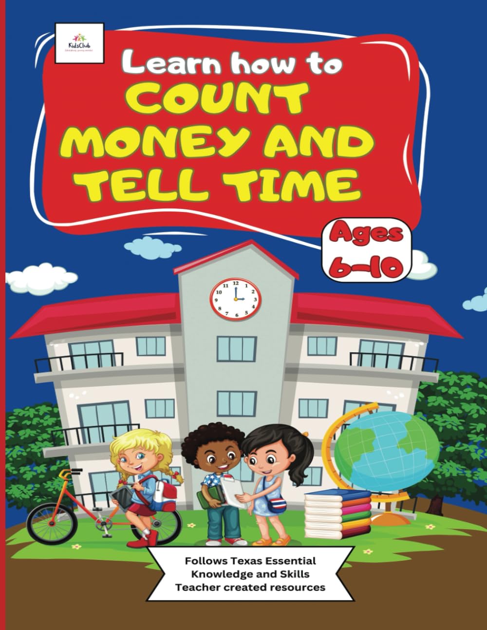 Learn how to count money and tell time: Excellent math workbook for elementary students to practice counting coins and bills along with learning how to tell time and elapsed time