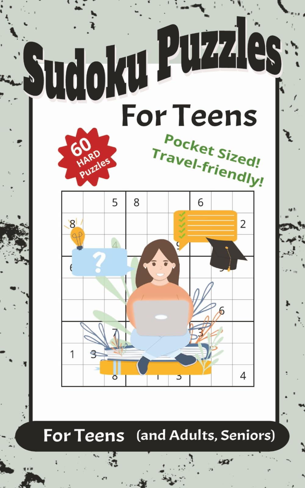 Teen-Time Sudoku Puzzles: Challenging 9x9 Brain Games in a Compact 5x8 Travel Edition |60 Puzzles