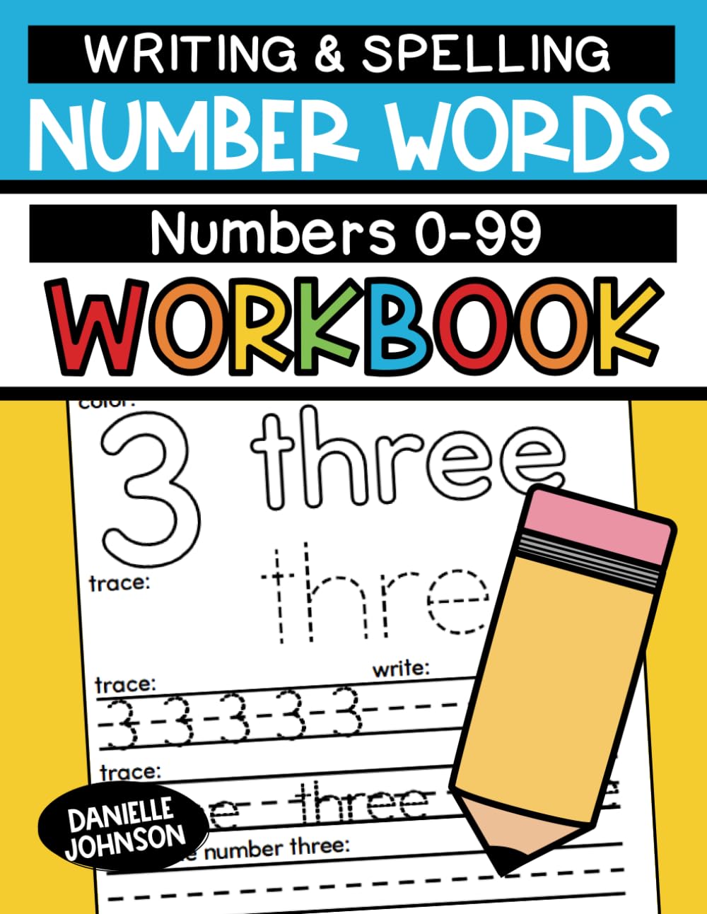Writing and Spelling Number Words Workbook: Numbers 0 to 99, Kindergarten, First Grade, Second Grade, Ages 5 to 8, Numerals Activity Book, Matching, Handwriting, Homeschool