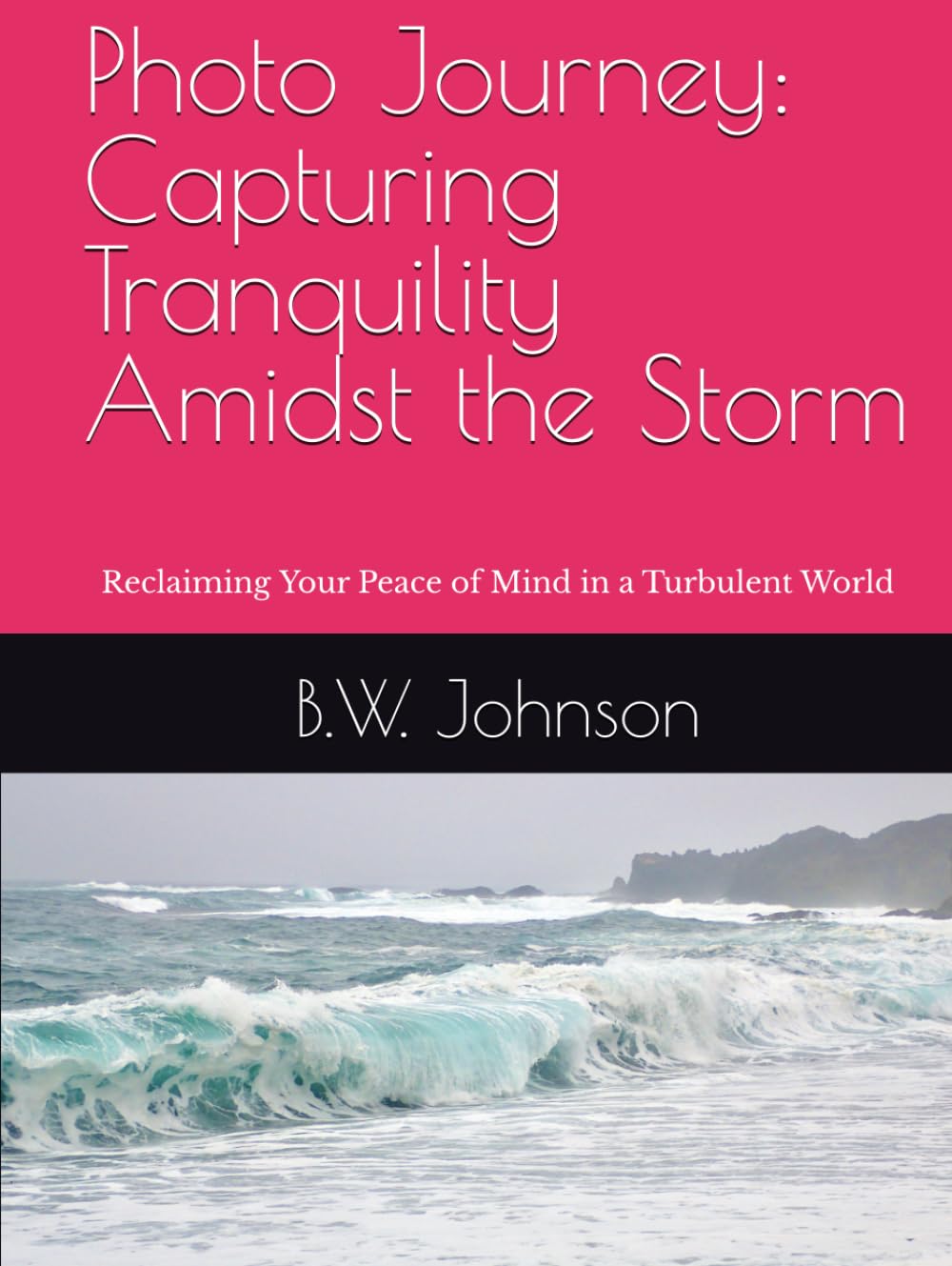 Photo Journey: Capturing Tranquility Amidst the Storm: Reclaiming Your Peace of Mind in a Turbulent World