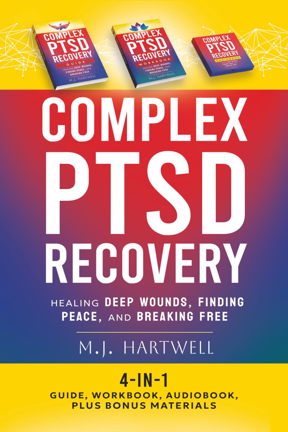 Complex PTSD Recovery Book (4‑in‑1): Complete Guide with Audio Resources, Workbook, Casebook & Mind‑Body Exercises: Healing Deep Wounds, Finding Peace, and Breaking Free