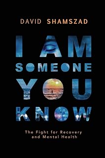 I Am Someone You Know: The Fight For Recovery and Mental Health