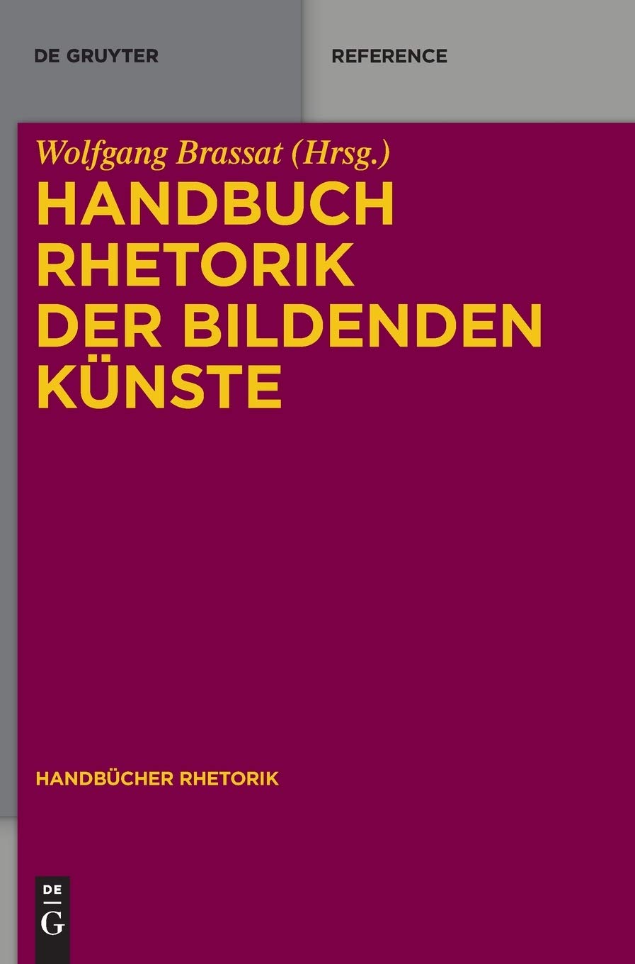 Handbuch Rhetorik der Bildenden Künste (Handbücher Rhetorik, 2, Band 2)