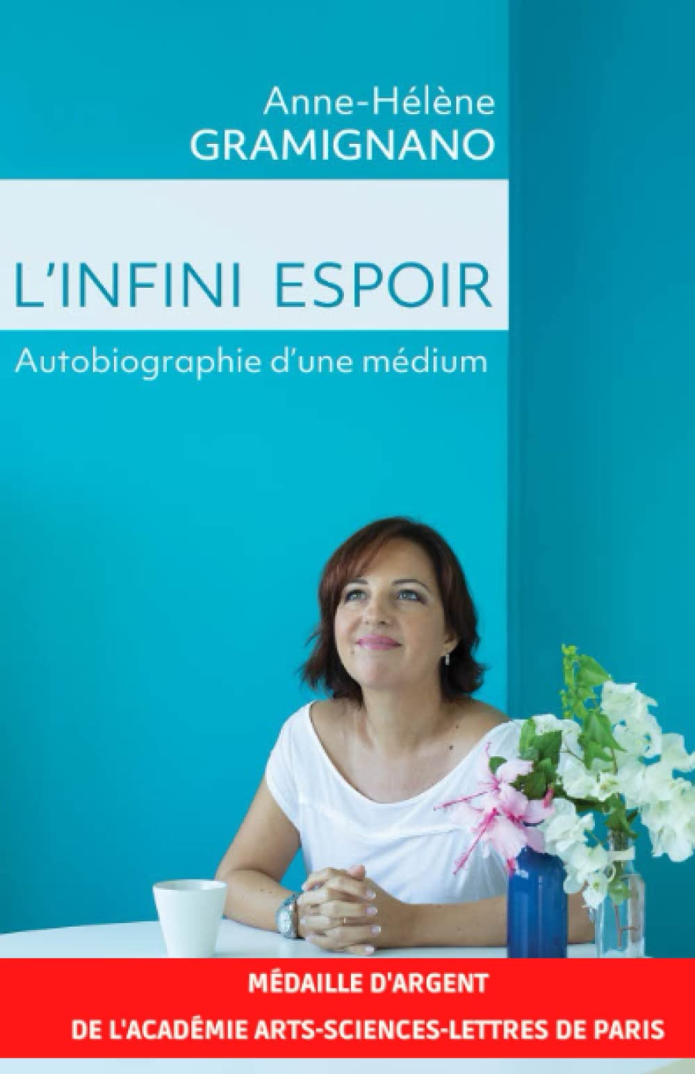 L'Infini Espoir: Autobiographie d'une médium