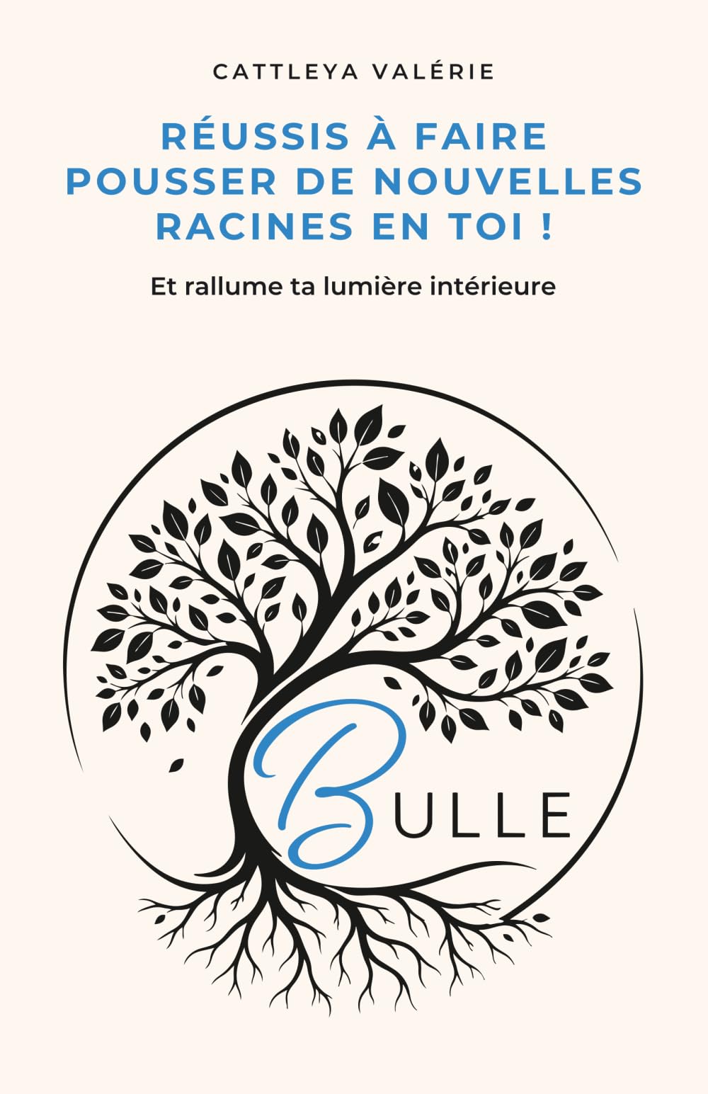 Bulle: Guérir ses blessures émotionnelles, sortir des blocages mentaux et transformer sa vie intérieure
