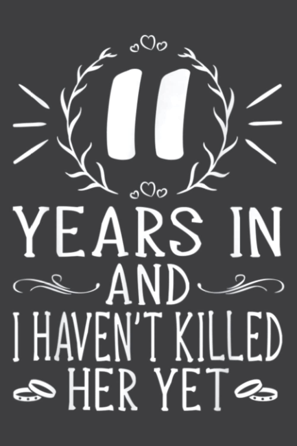 11Th Wedding Anniversary Gifts for Him 11 Years Marriage: Lined For Memo Diary Journal, Perfect for School, Office & Home - 6" x 9", 100 Pages