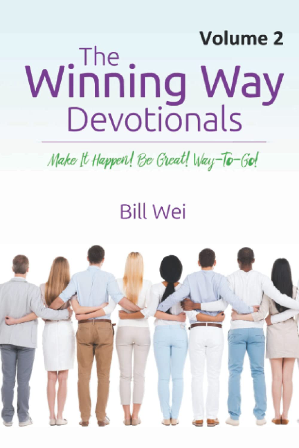 The Winning Way Devotionals - Volume 2: Make It Happen! Be Great! Way-to-Go!