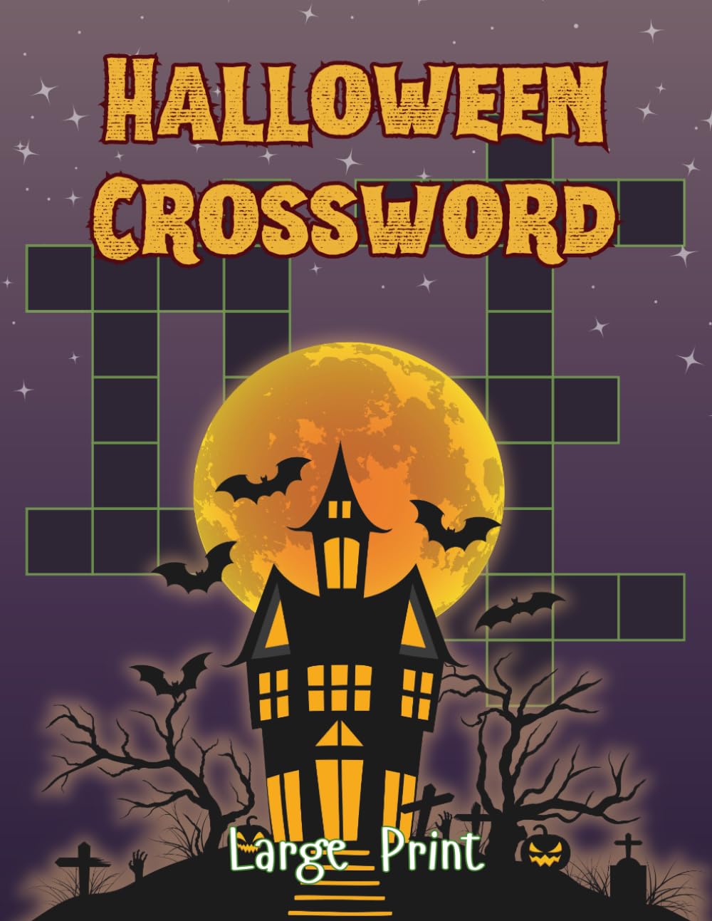 Halloween Crossword Puzzle Book for Adults: 50 Large Print Crosswords Featuring Spooky Creatures, Haunted Places, Costumes, Legends & Pop Culture