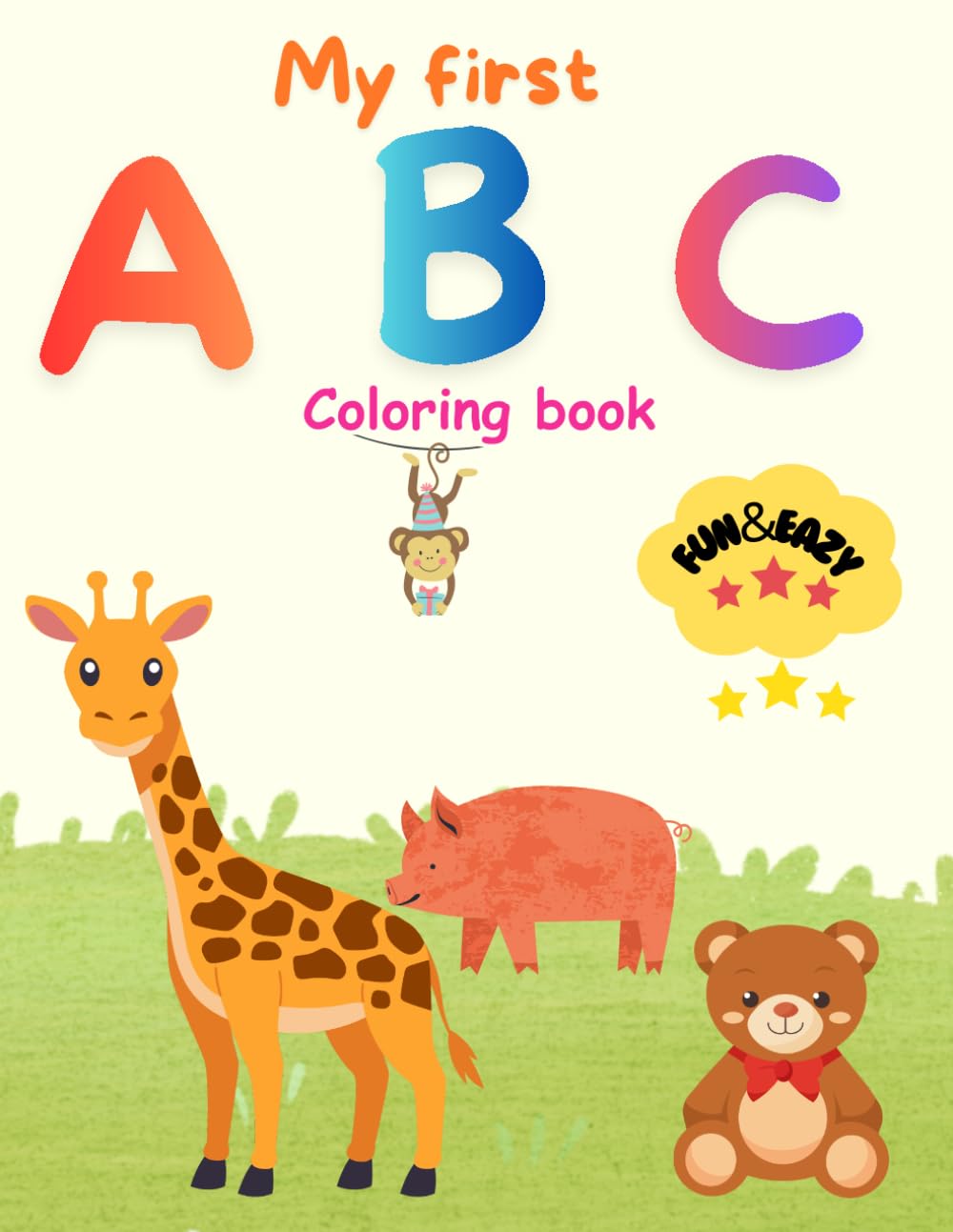 My First ABC Animals Coloring Book: Fun and Easy Animal Alphabet Coloring Book for Kids and Preschoolers | Learn Letters A to Z With Cute Animals