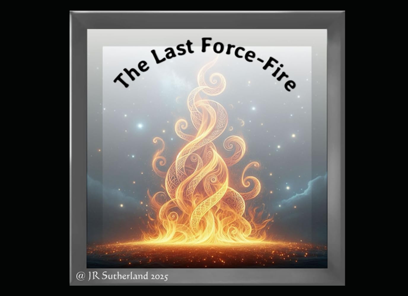 The Last Force Fire (Tales of Helmsdale)