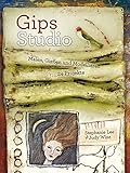  Gips-Studio: Malen, Gießen und Modellieren. 24 Projekte.