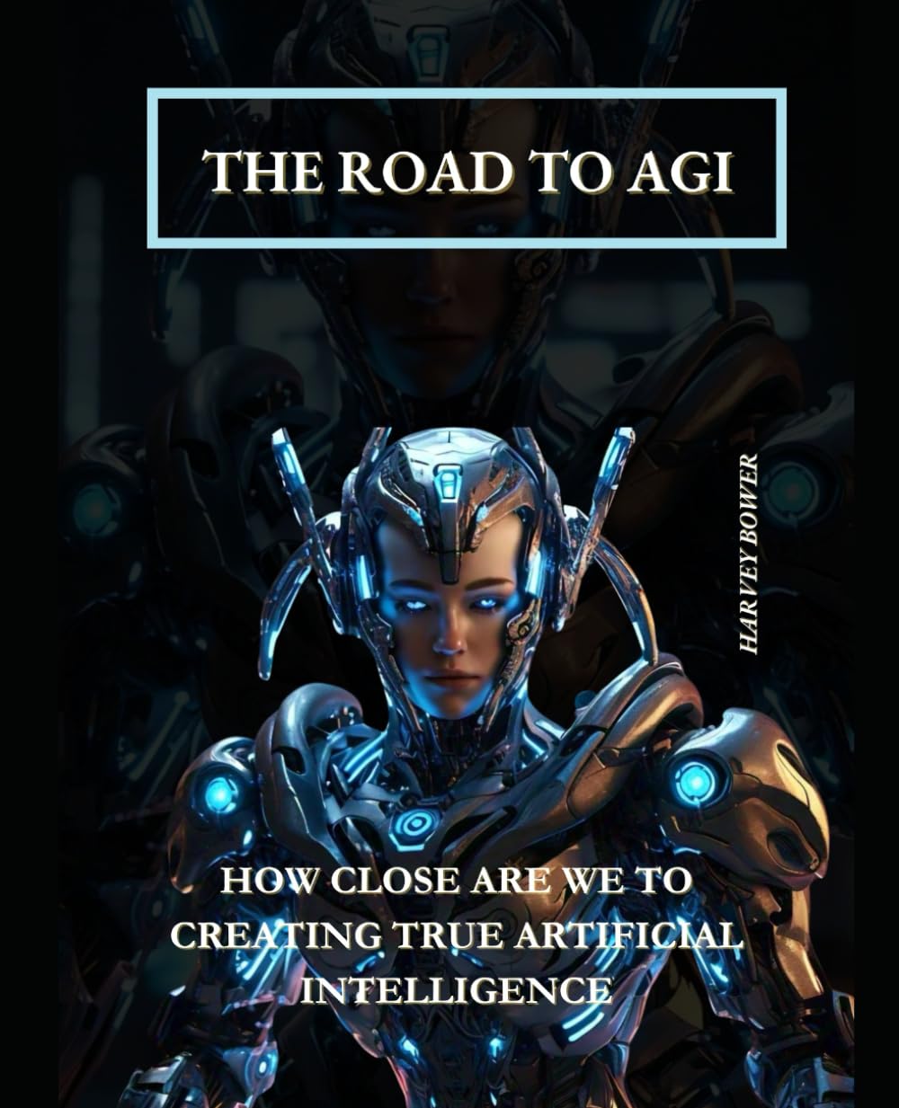 The Road to AGI: How Close Are We to Creating True Artificial Intelligence