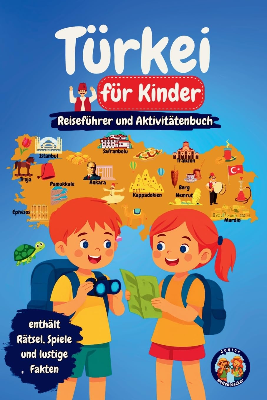 Türkei für Kinder - Reiseführer und Aktivitätenbuch: Entdecke die Kultur, Geschichte, Städte und Traditionen der Türkei durch Spiele, Rätsel und spannende Fakten (Junior Weltentdecker)