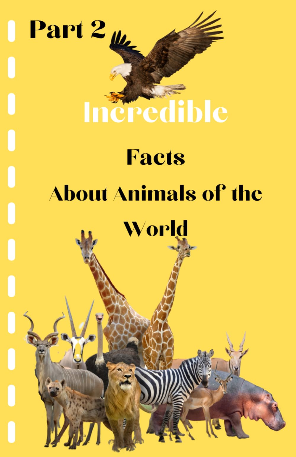 Incredible Facts About Animals of the World: Explore the amazing world of animals with incredible facts and photos.