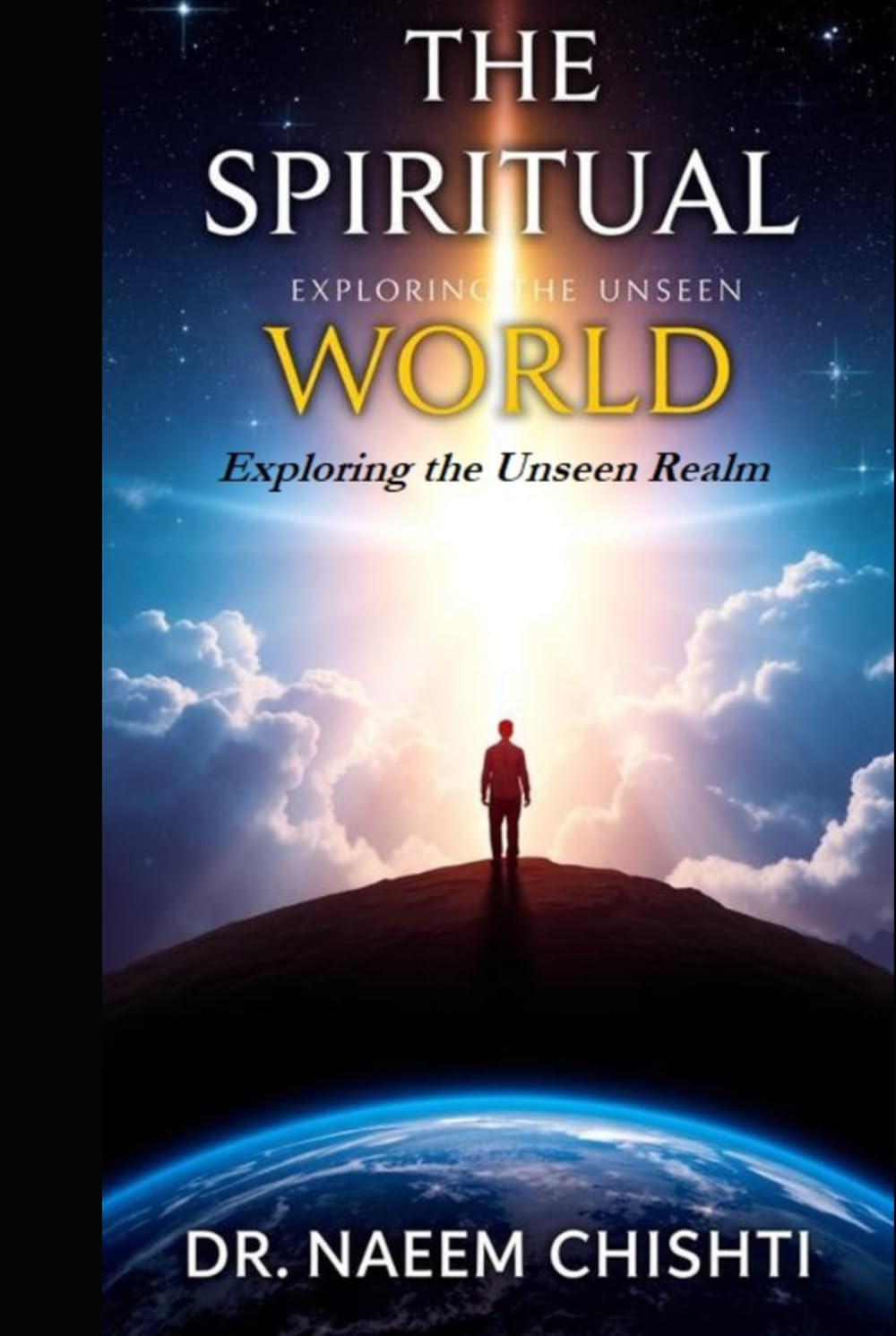 The Spiritual World: Exploring the Unseen Realm