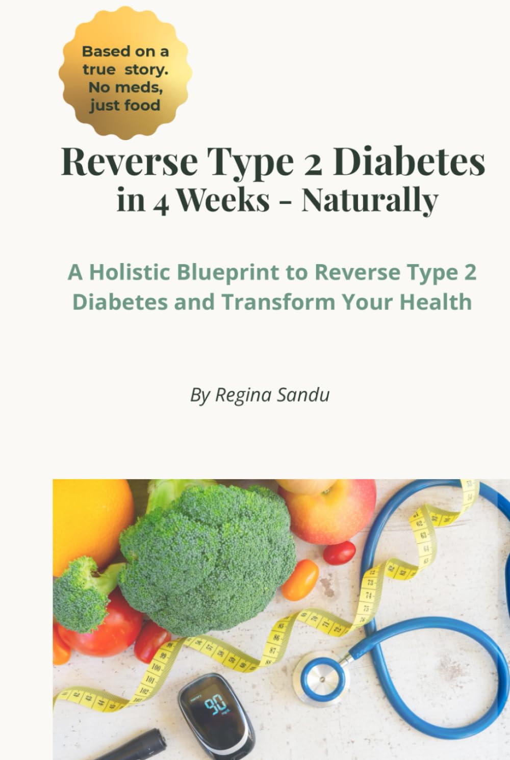 Reverse Type 2 Diabetes Naturally In 4 Weeks: A Holistic Blueprint to Reverse Type 2 Diabetes And Transform Your Health (Reverse Type 2 & Keto Lifestyle Guides)
