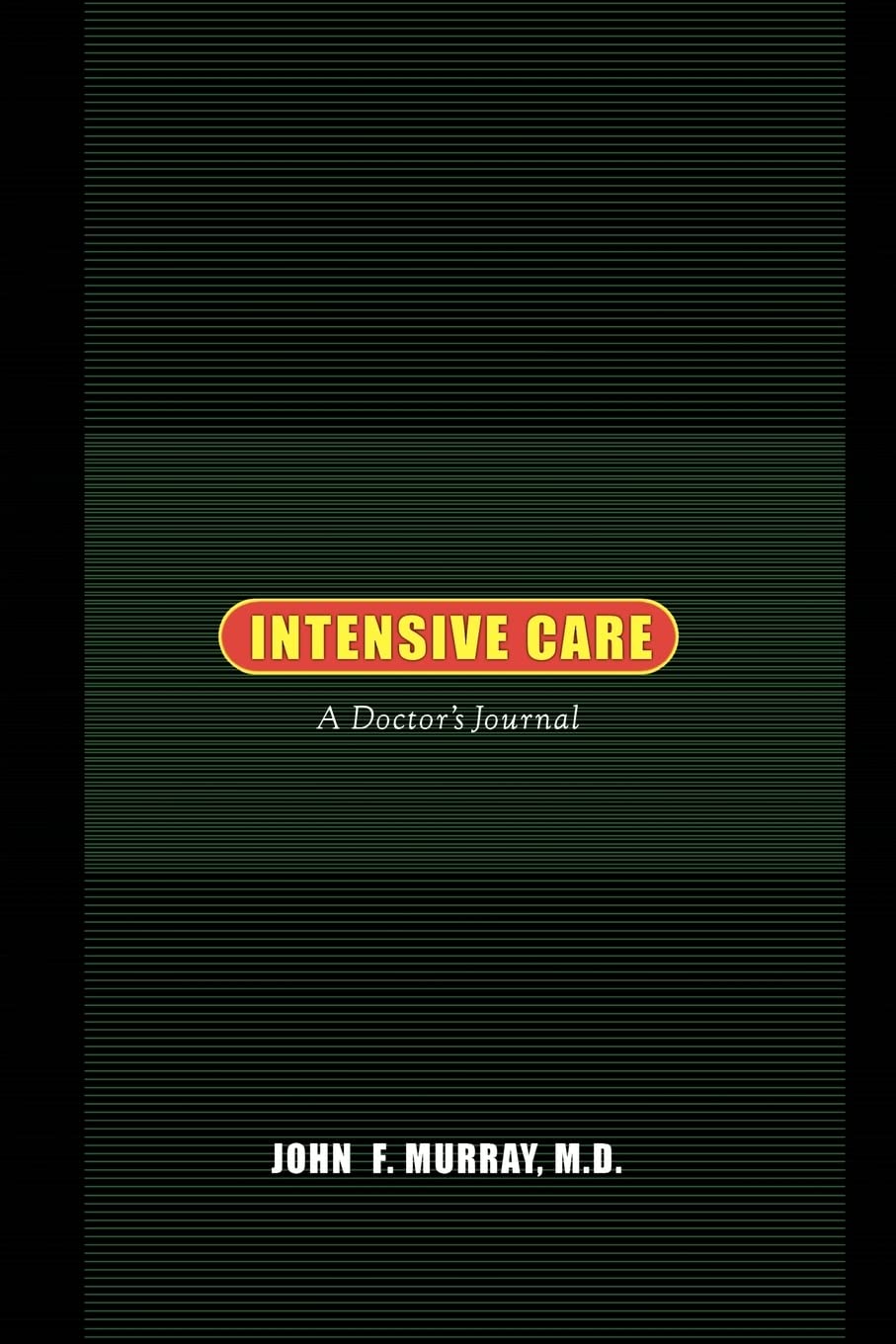 Intensive Care: A Doctor's Journal
