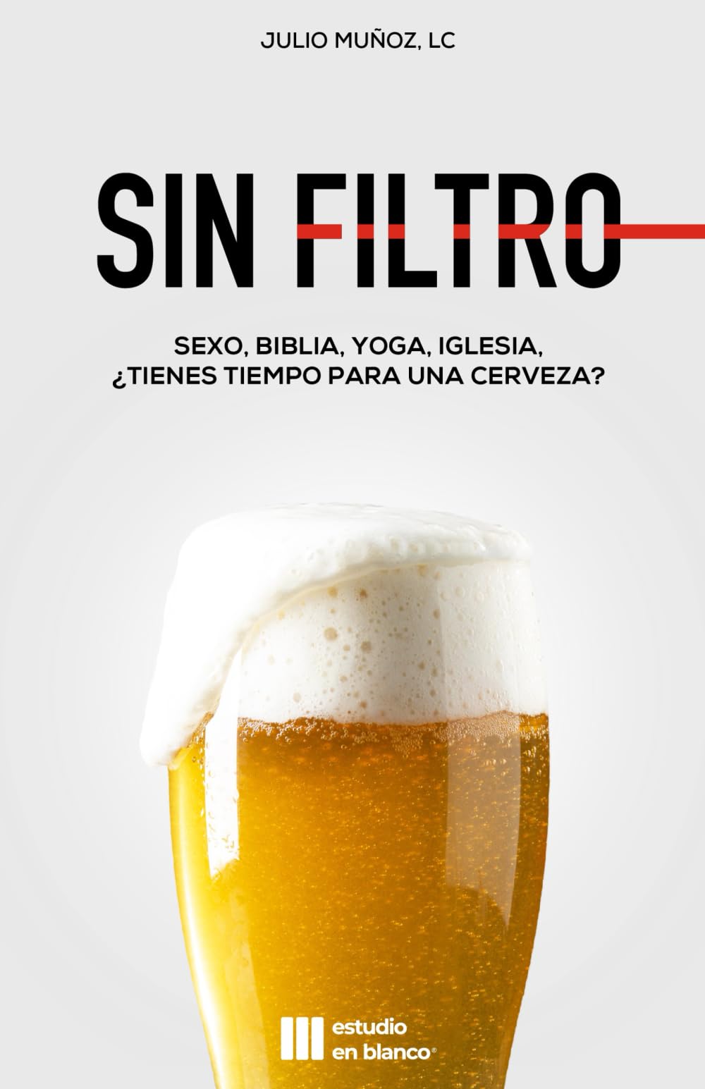 SIN FILTRO: Sexo, Biblia, Yoga, Iglesia... ¿Tienes tiempo para una cerveza?
