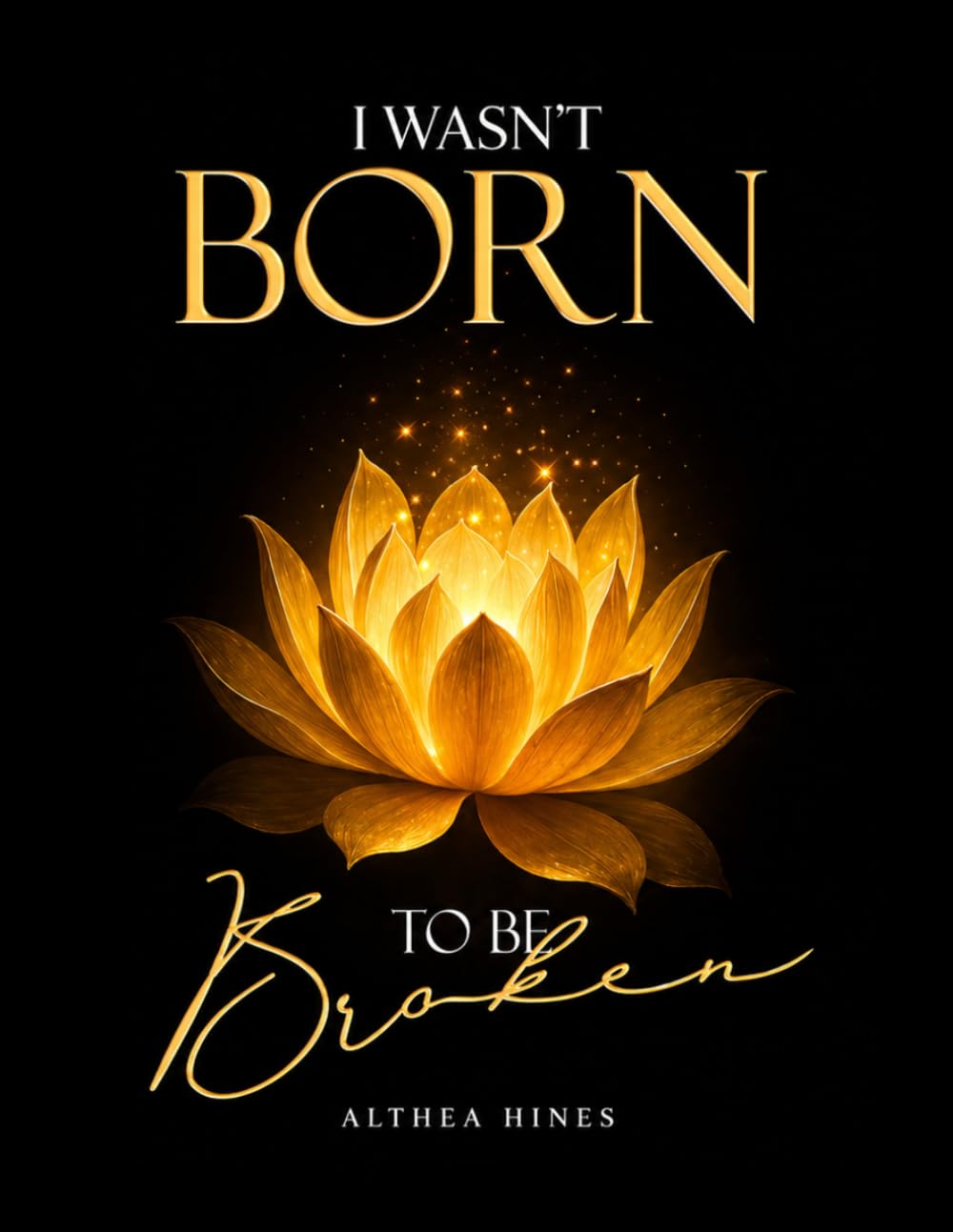 I wasn’t Born To be broken