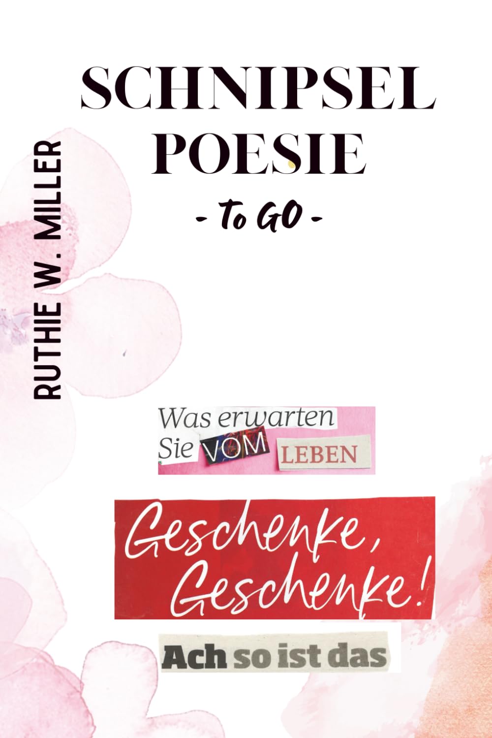 Schnipsel Poesie -to go-: Aus kleinen Wort-Schnipseln entstehen große Gedanken- überraschende Poesie voller Weisheit und Humor. Geschenkburch für Liebhaber origineller Texte, Kurztexte