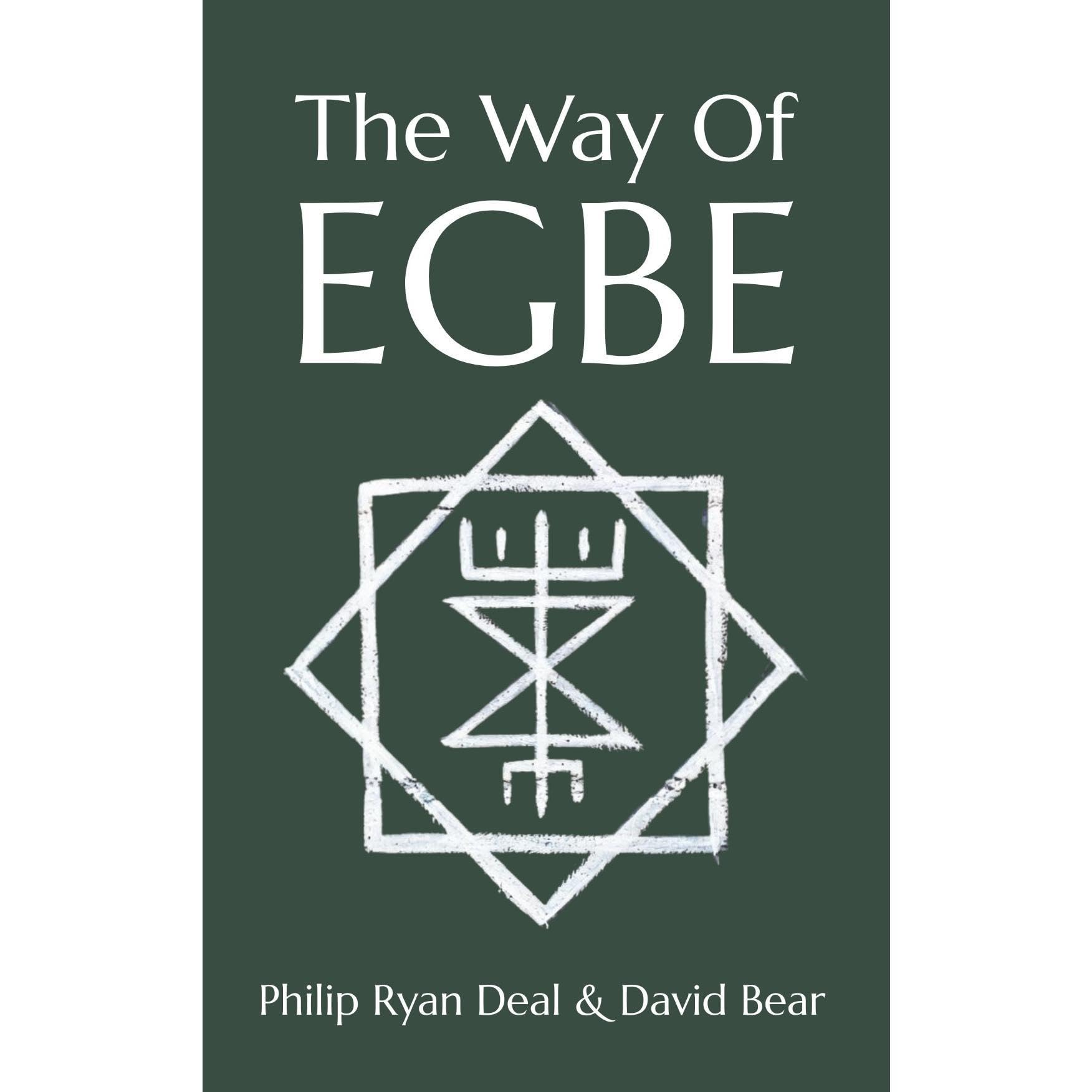 The Way Of Egbe: A Man's Guide To Building Sacred Friendships