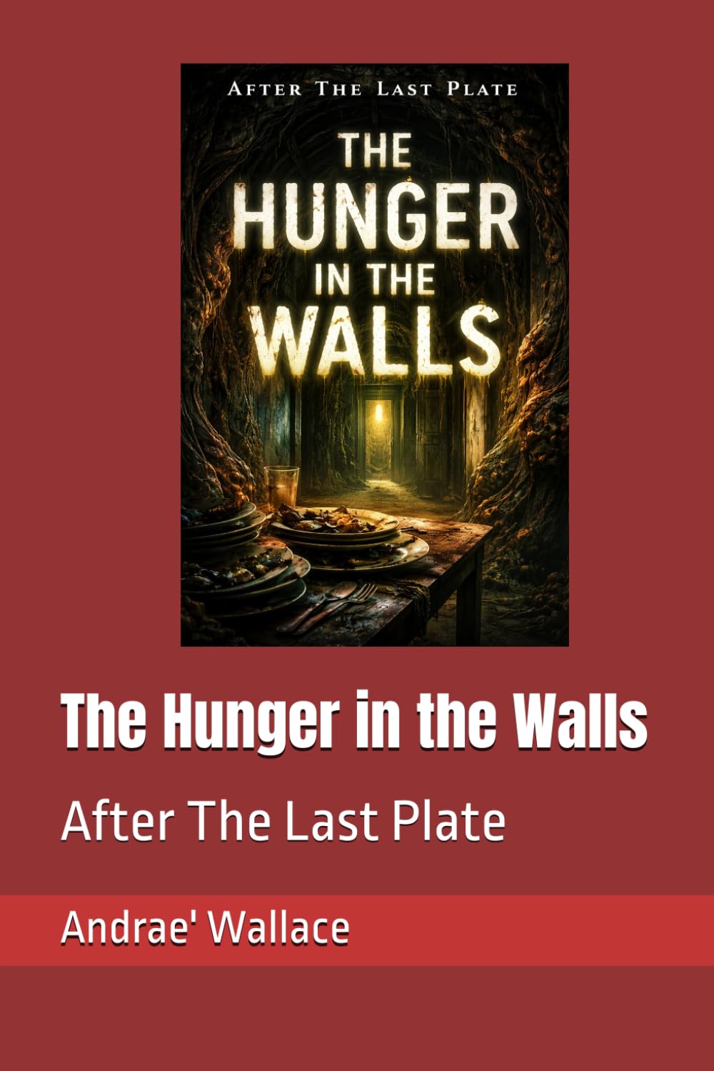 The Hunger in the Walls (After The Last Plate)