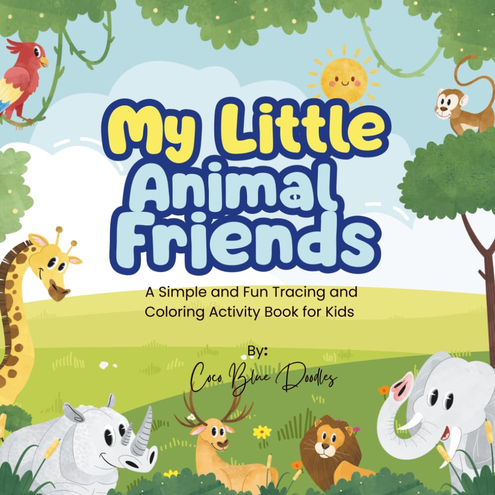 My Little Animal Friends: A Simple and Fun Tracing and Coloring Activity Book for Kids