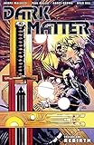 Dark Matter Volume 1: Rebirth