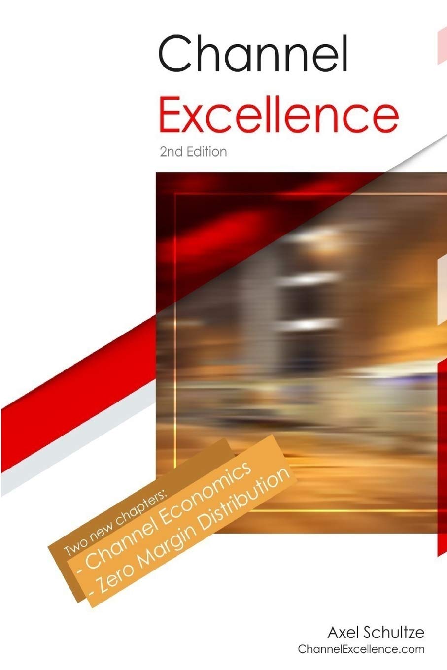 Channel Excellence: Architect, Manage and Accelerate Indirect Businesses