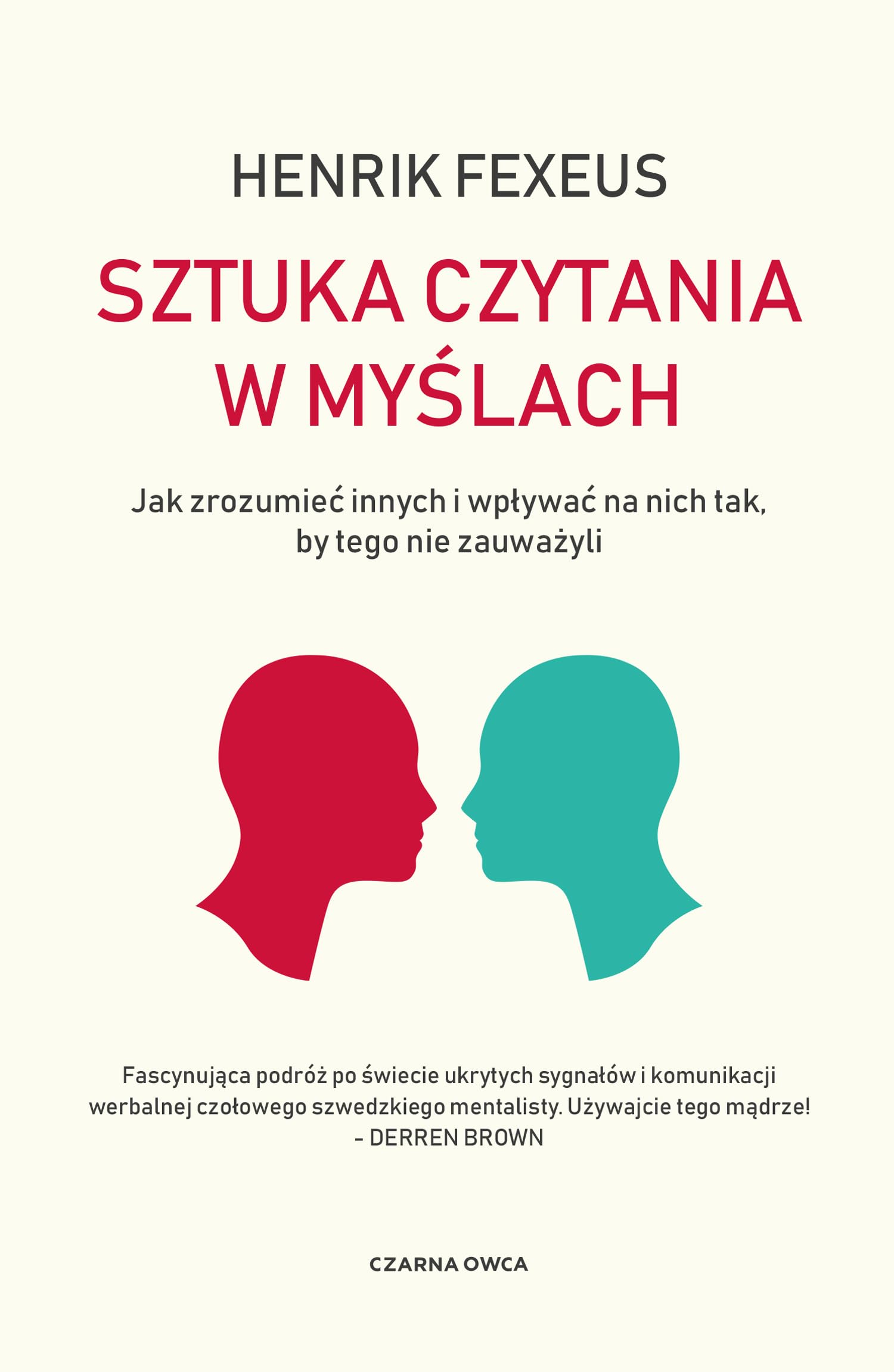 Sztuka czytania w myślach: Jak zrozumieć innych i wpływać na nich tak, by tego nie zauważyli
