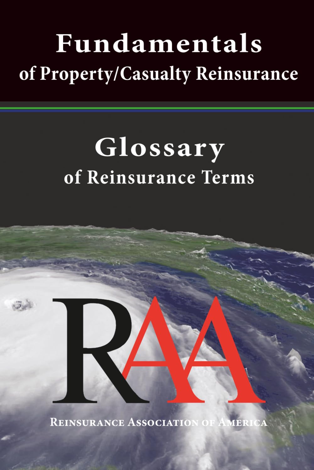 Fundamentals Of Property and Casualty Reinsurance: With a Glossary of Reinsurance Terms