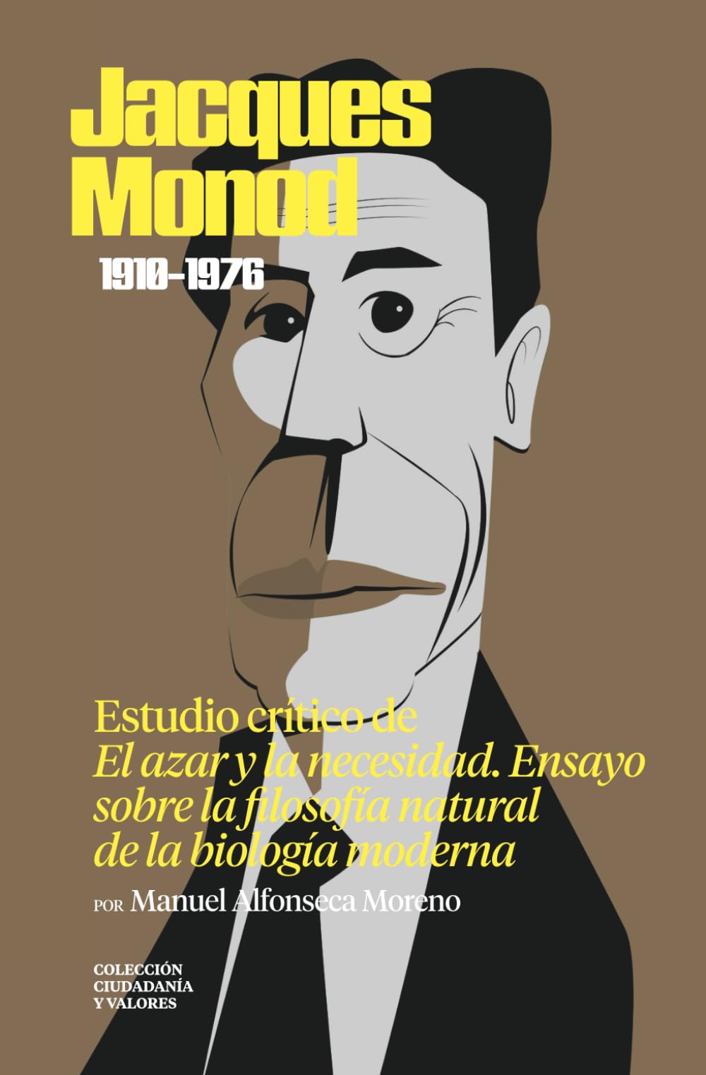 Jacques Monod (1910-1976). Estudio crítico de «El azar y la necesidad» (Colección Ciudadanía y Valores. Una lectura crítica al pensamiento contemporáneo)