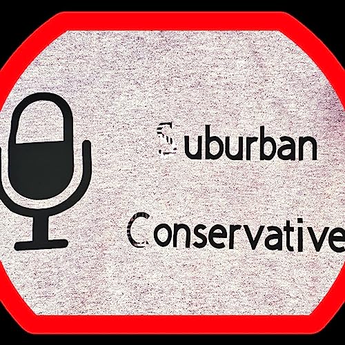 Episode 69 - Suburban Conservative