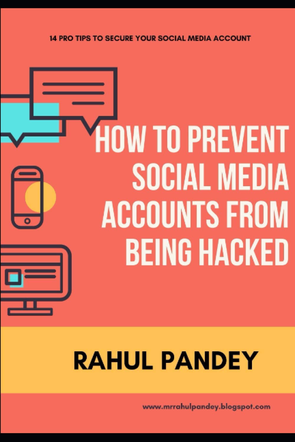 HOW TO PREVENT SOCIAL MEDIA ACCOUNTS FROM BEING HACKED: 14 PRO TIPS TO SECURE YOUR SOCIAL MEDIA ACCOUNT