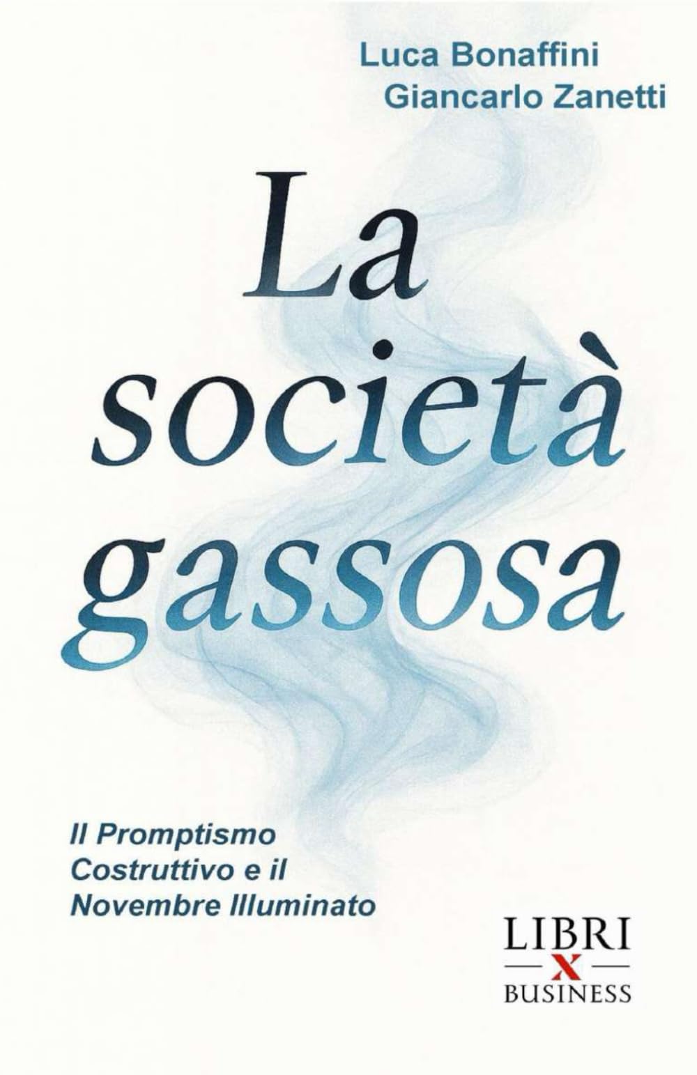 LA SOCIETÀ GASSOSA: Il Promptismo Costruttivo e il Novembre Illuminato