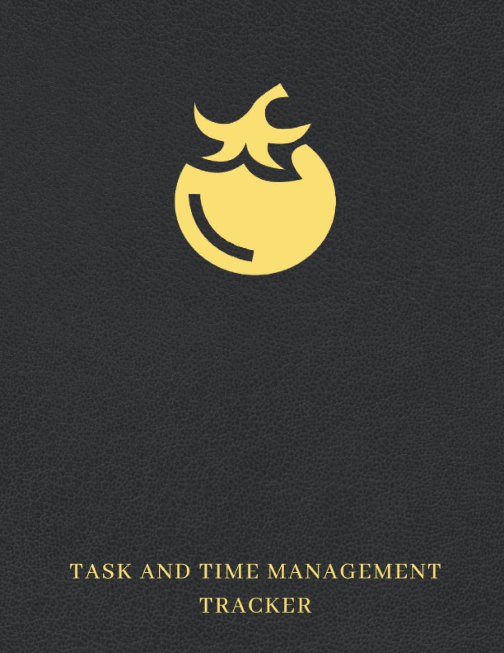 Pomodoro Tracker: A Notebook To Help You Manage Your Time And Focus On Your Tasks
