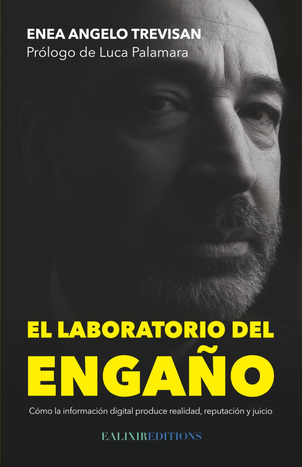 El laboratorio del engaño: Cómo la información digital produce realidad, reputación y juicio
