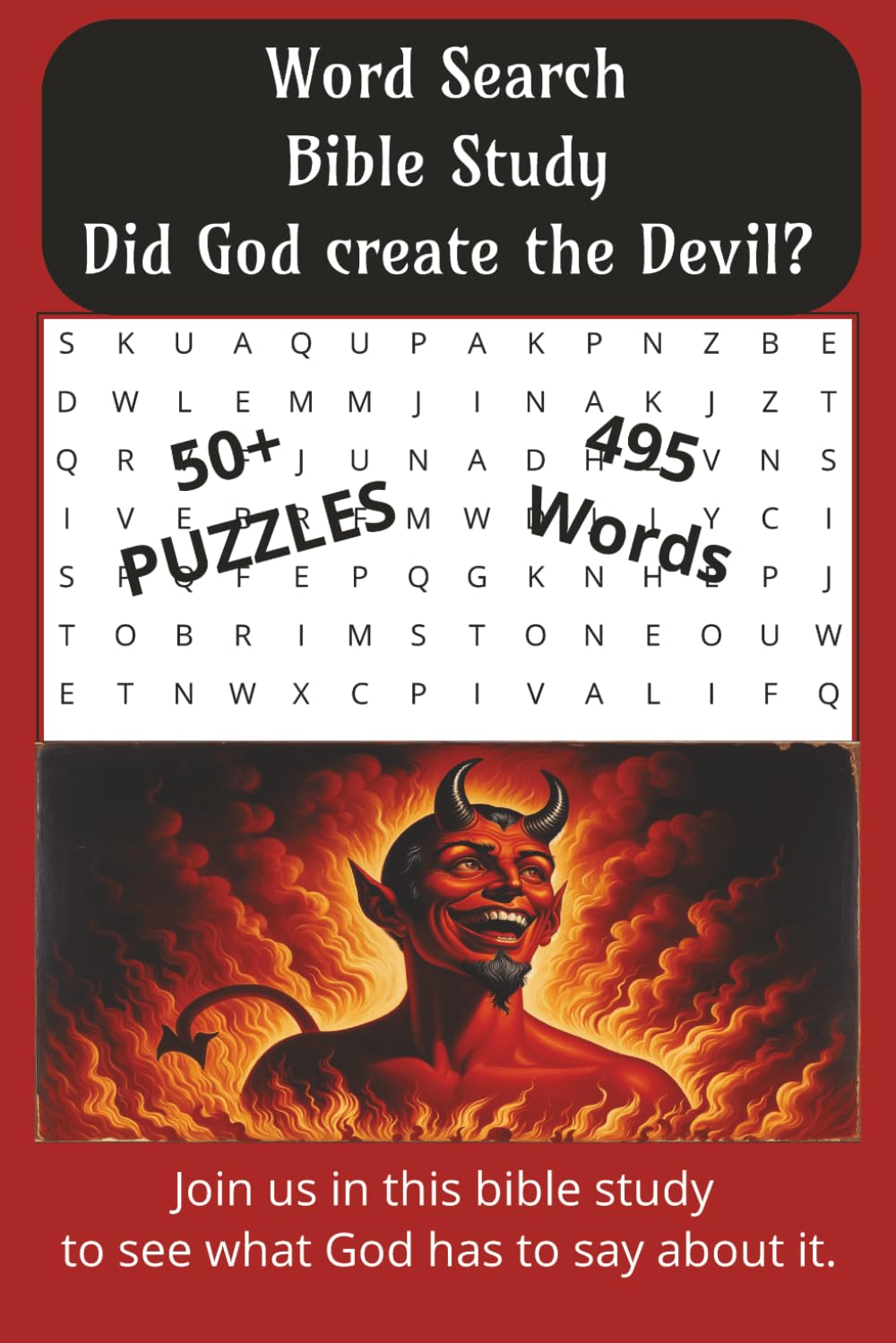 Word Search Bible Study, Did God create the Devil?: Bible word search and bible study all in one. while enjoying these 50+ puzzles with 495 words, ... for Sunday school, gifts, relaxing, devotions