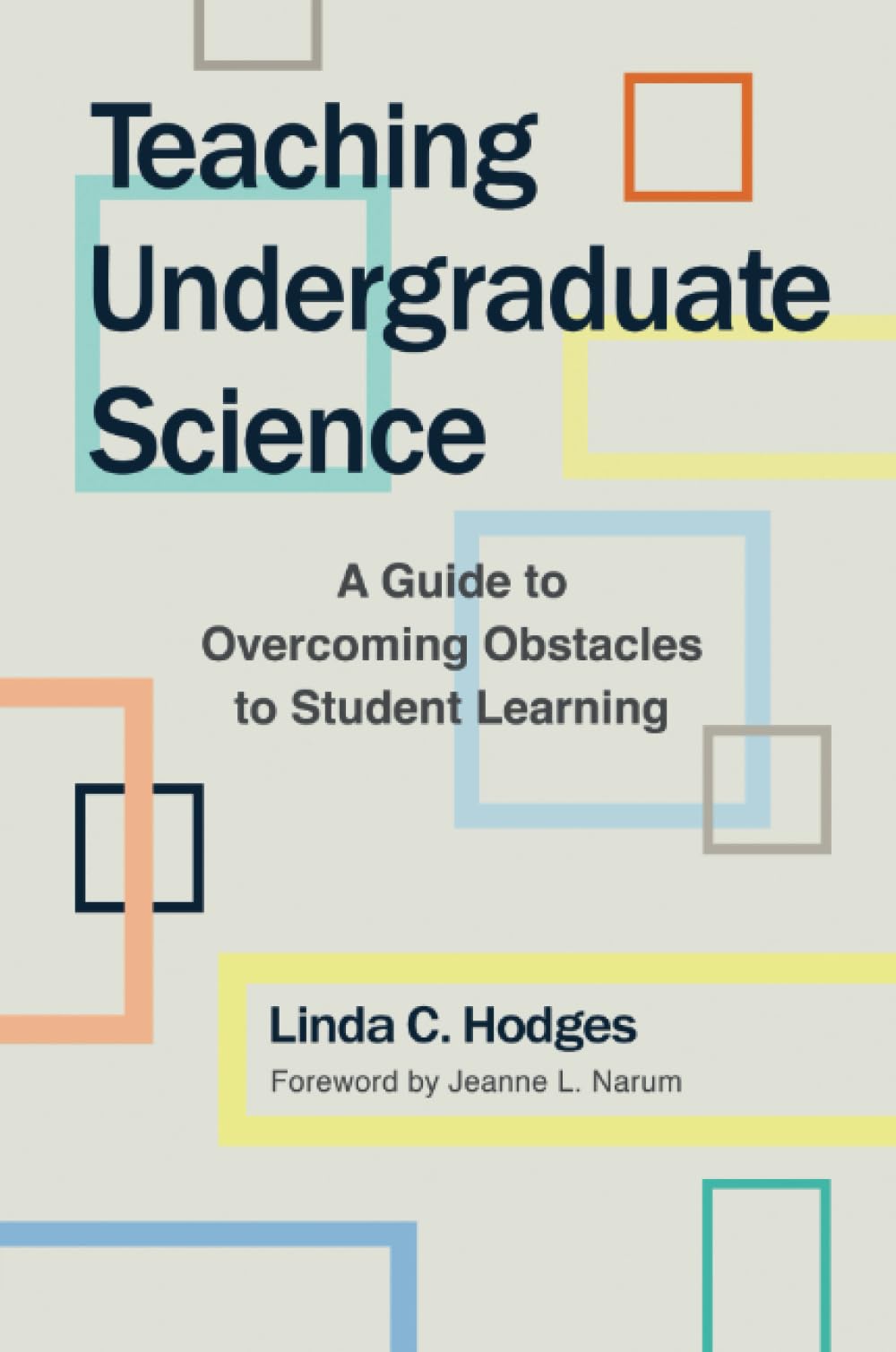 Teaching Undergraduate Science: A Guide to Overcoming Obstacles to Student Learning
