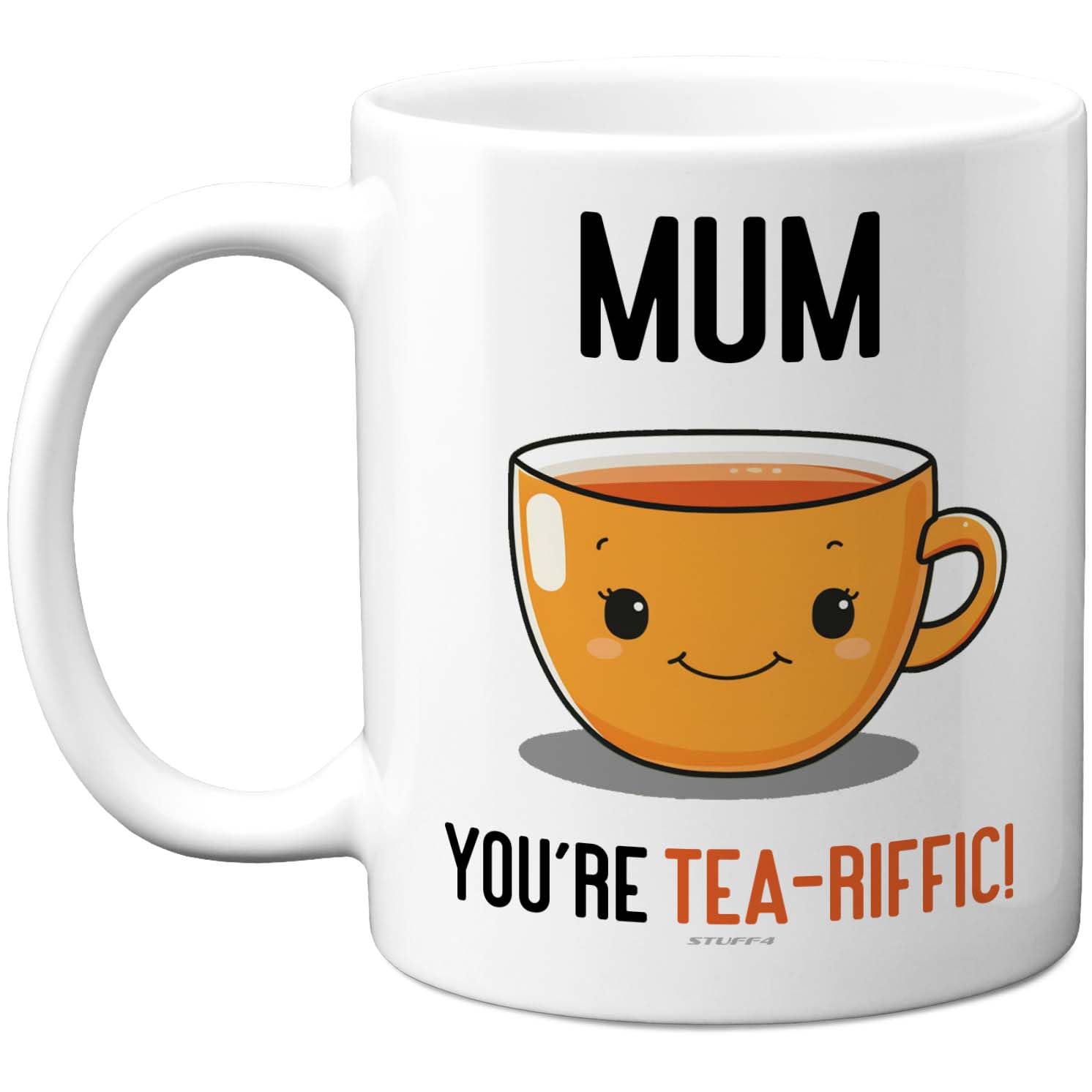 Stuff4 Mum Mug - You're Tea-riffic Slogan with Smiling Teacup - Bright Orange Gift for Mother's Day - 11oz Ceramic Gloss Mug