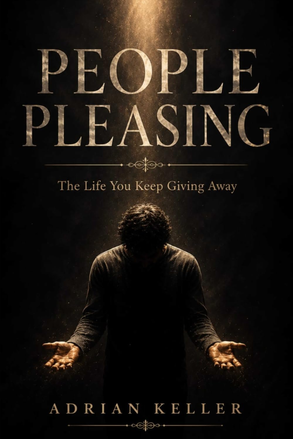 PEOPLE PLEASING: The Life You Keep Giving Away