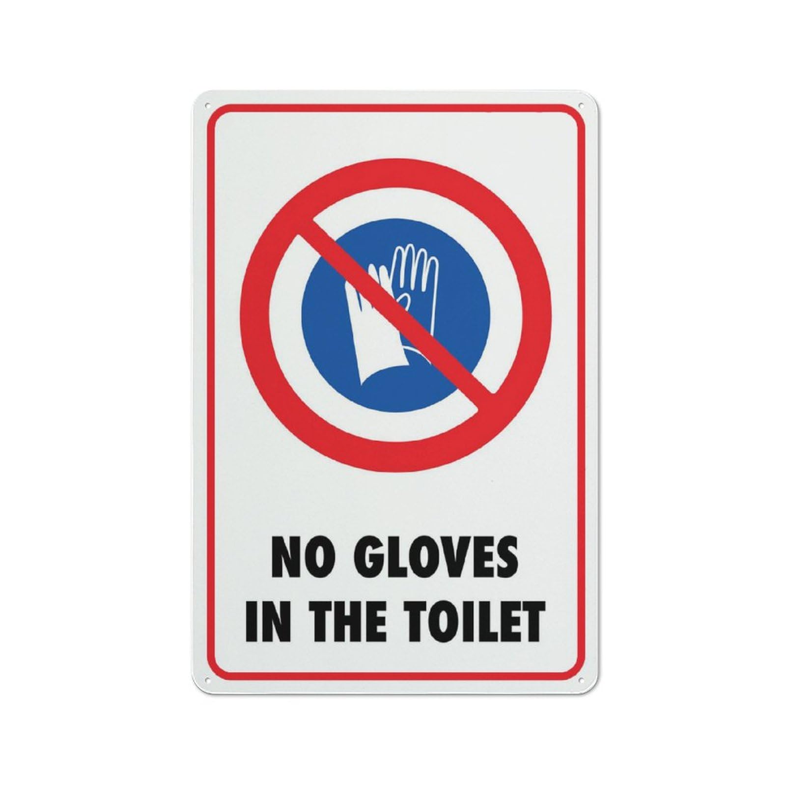 No Gloves In Toilet Sign Metal Signs 12X8 Inch Rust Free Aluminum,Uv Ink Printing,Durable/Weatherproof Outdoor For Home