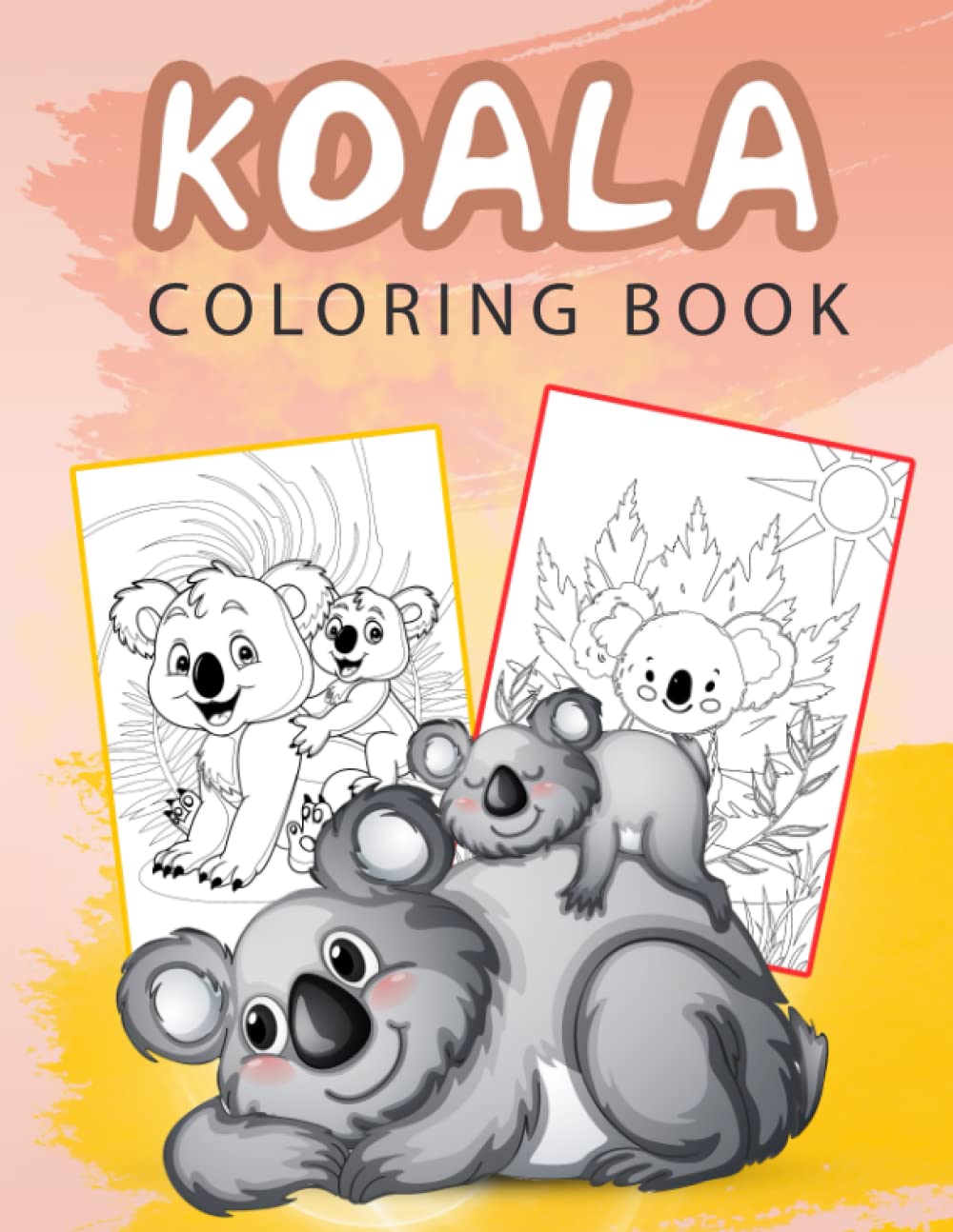 Koala Coloring Book: Koala Bear Coloring Book for Kids