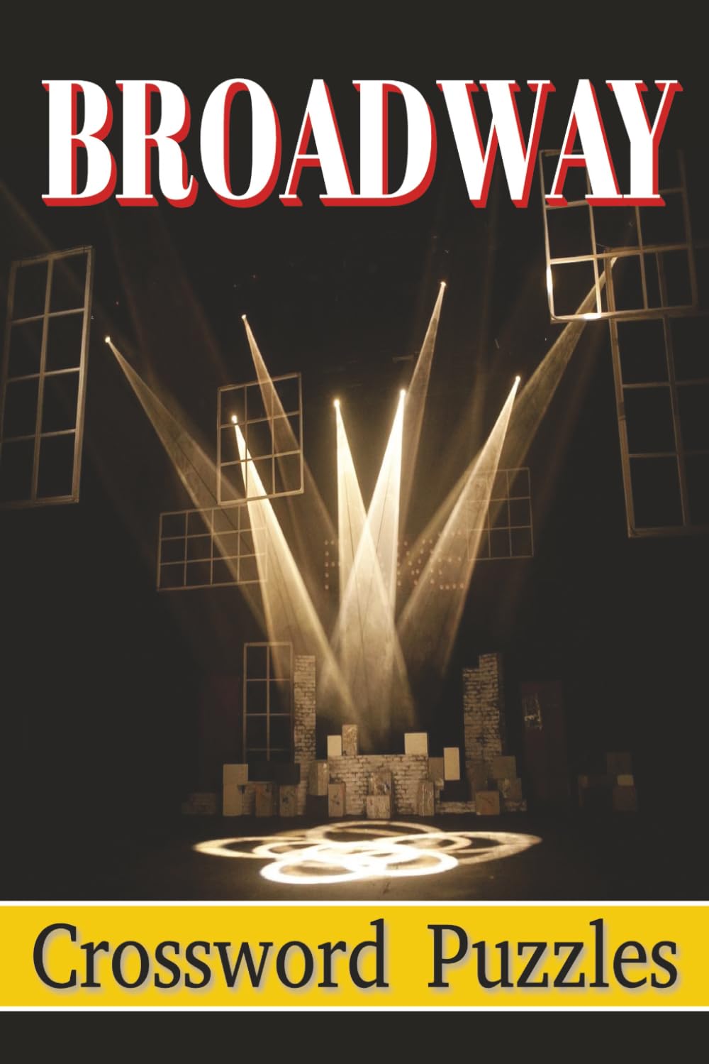 Broadway Crossword Puzzles: Crossword Puzzles with Easy to Read Print for Adults, Teens and Seniors about Musical Theater, Stage, Dance and More | 6x9 ... Gift for Vacations, Holidays and Free Times