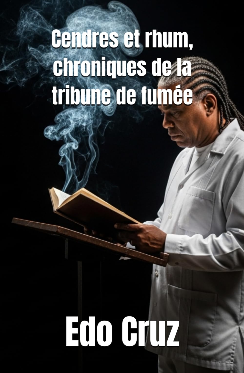 Cendres et rhum, chroniques de la tribune de fumée